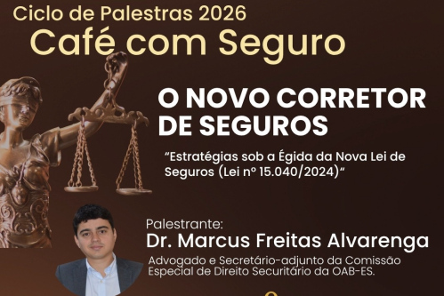 Ciclo de Palestras - O Novo Corretor de Seguros - Estratégias sob a Égide da Nova Lei de Seguros (Lei nº 15.040/2024)